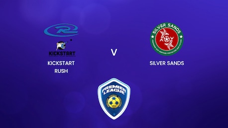 Kickstart Rush - Silver Sands | BFA Premier League 2025 | Match Complet