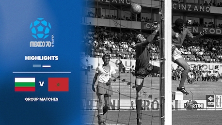 Bulgária x Marrocos | Grupo 4 | Copa do Mundo da FIFA México 1970 | Melhores momentos
