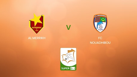 Al Merrikh x FC Nouadhibou | Super D-1 2024/25 | Mauritânia | Jogo completo