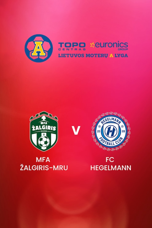MFA Žalgiris-MRU v FC Hegelmann | TOPO centras euronics moterų A lyga | Full Match Replay