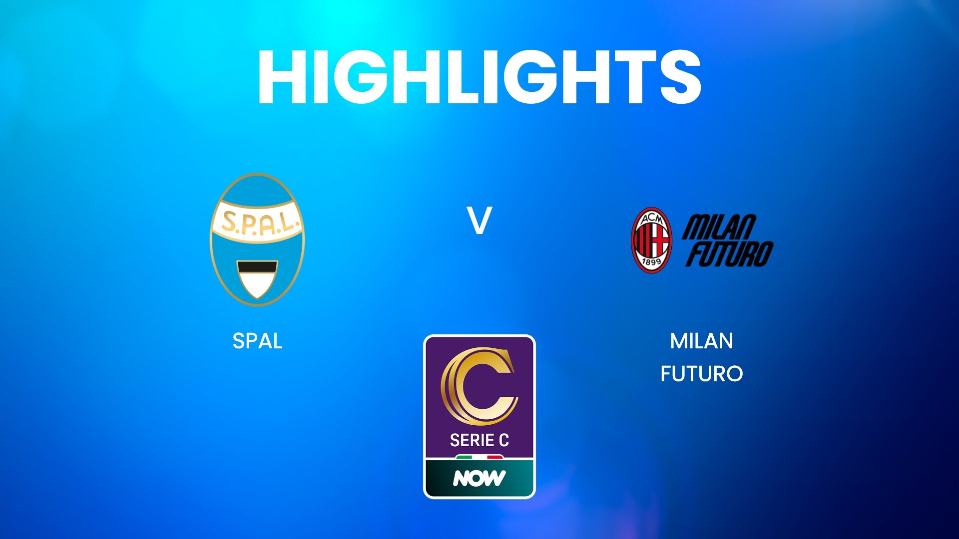 SPAL x Milan Futuro | Playout de Relegação - Volta | Serie C NOW | Melhores momentos