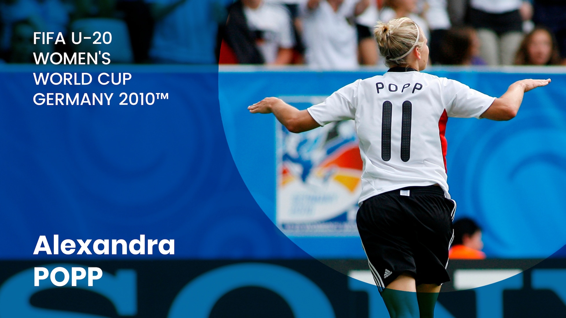 Alexandra Popp mit 19 | FIFA U-20-Frauen-Weltmeisterschaft Deutschland 2010™