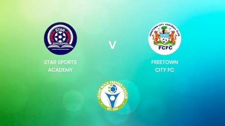 Star Sports Academy v Freetown City FC | Leone Rock Premier League | Full Match Replay
