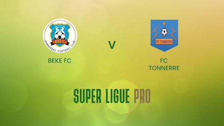 Beke FC x Tonnerre FC | Super Ligue Pro 2024/25 | Jogo completo