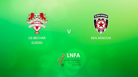US Bechar Djedid - ES Ben Aknoun | Ligue 2 2024/25 | Algerie | Match complet