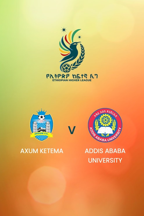 Axum Ketema vs Addis Ababa University | Ethiopian Higher League 2024/2025 | Partido completo