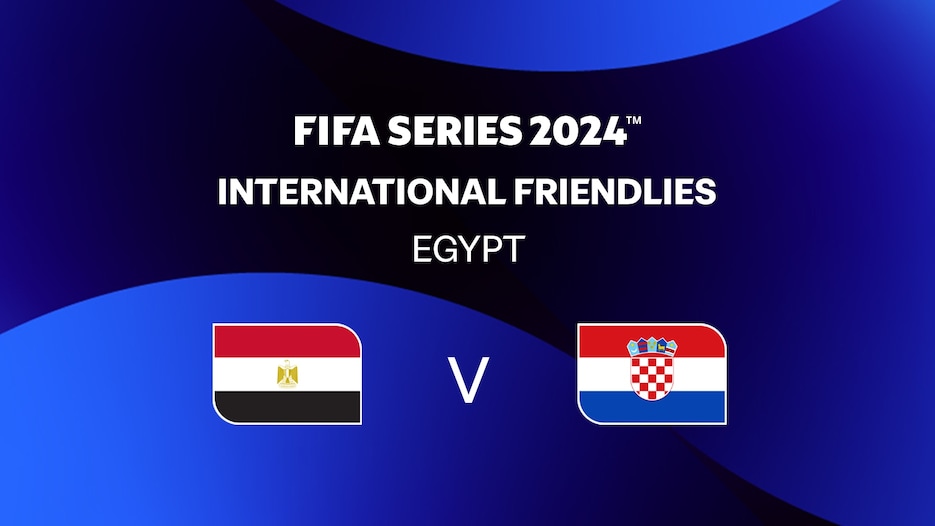 Égypte - Croatie | Finale | FIFA Series 2024 Egypt™ | Match complet
