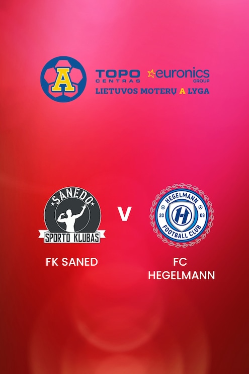 FK Saned v FC Hegelmann | TOPO centras euronics moterų A lyga | Full Match Replay