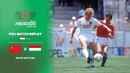 Soviet Union v Hungary | Group C | 1986 FIFA World Cup Mexico™ | Full Match Replay