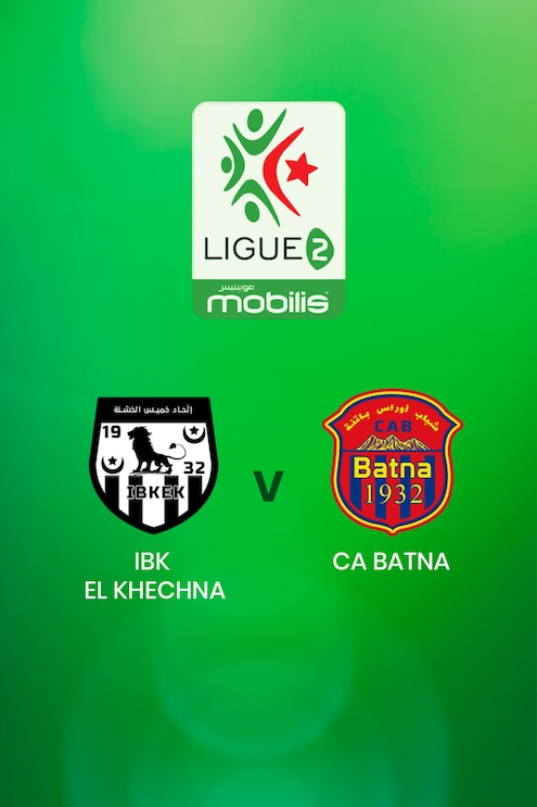 IBK El Khechna - CA Batna | Ligue 2 | Algeria | Match completo