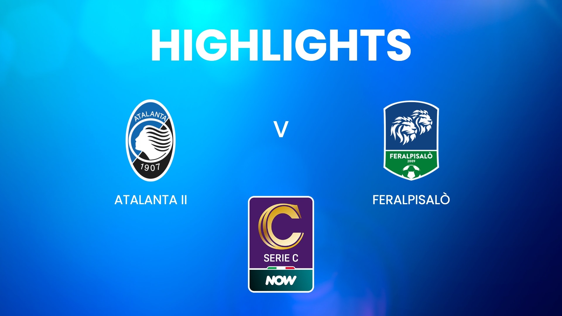 Atalanta II vs FeralpiSalò | Serie C NOW | Highlights