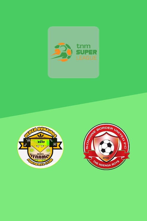 Dedza Dynamos FC - Songwe Border United | TNM Super League 2025