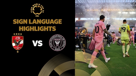 Al Ahly FC x Inter Miami CF | Grupo A | FIFA Club World Cup 2025™ | Melhores momentos (Linguagem de sinais)
