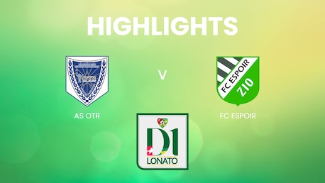 AS OTR - FC Espoir | Championnat de Première Division D1 2024/25 | Highlights