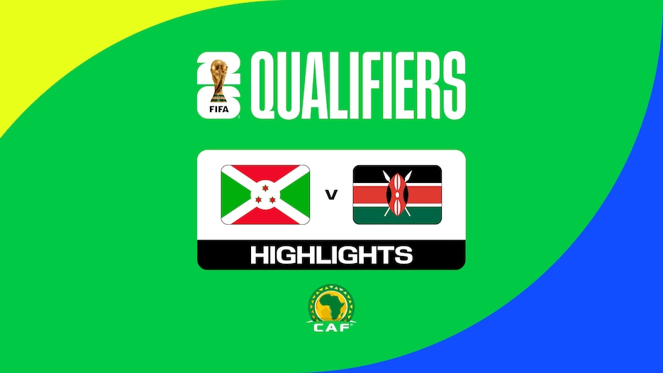 Burundi - Kenya | Qualifications de la CAF pour la Coupe du Monde de la FIFA 26™ | Résumé vidéo