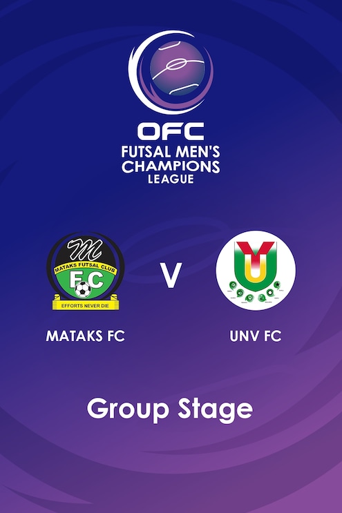 Mataks FC v UNV FC | Group Stage | OFC Futsal Men’s Champions League ...