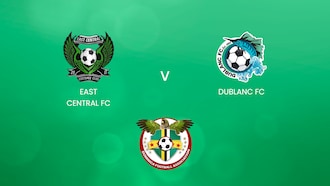 East Central FC v Dublanc FC