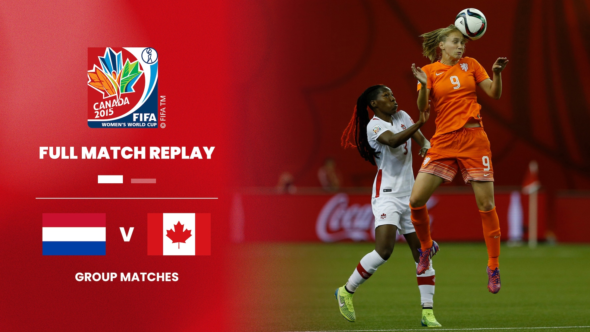 Olanda - Canada | Gruppo A | Coppa del Mondo Femminile FIFA Canada 2015 | Match completo