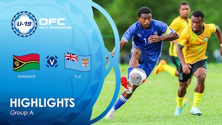 Vanuatu v Fiji | Group A | OFC U-19 Men's Championship | Highlights