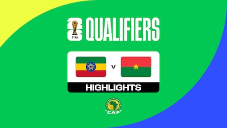 Ethiopia v Burkina Faso | CAF Qualifiers First Round | Group A | FIFA World Cup 26™ | Highlights