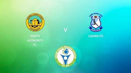 Ports Authority FC - Luawa FC | Leone Rock Premier League 2024/25 | Match completo