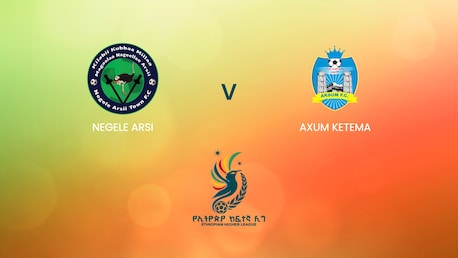 Negele Arsi vs Axum Ketema | Ethiopian Higher League 2024/2025| Partido completo