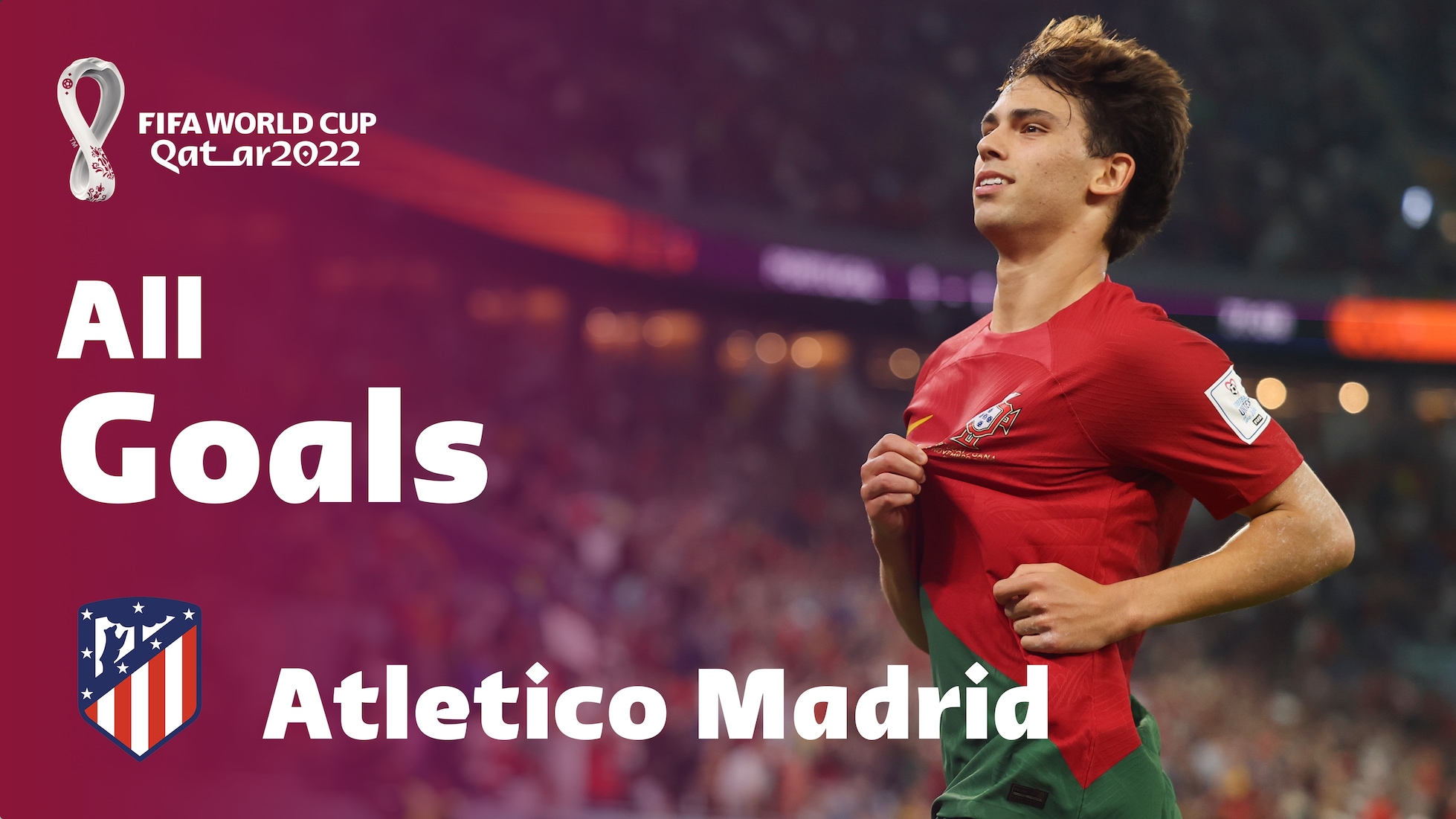 Atletico Madrid | Alle Tore | FIFA Fussball-Weltmeisterschaft Katar 2022™