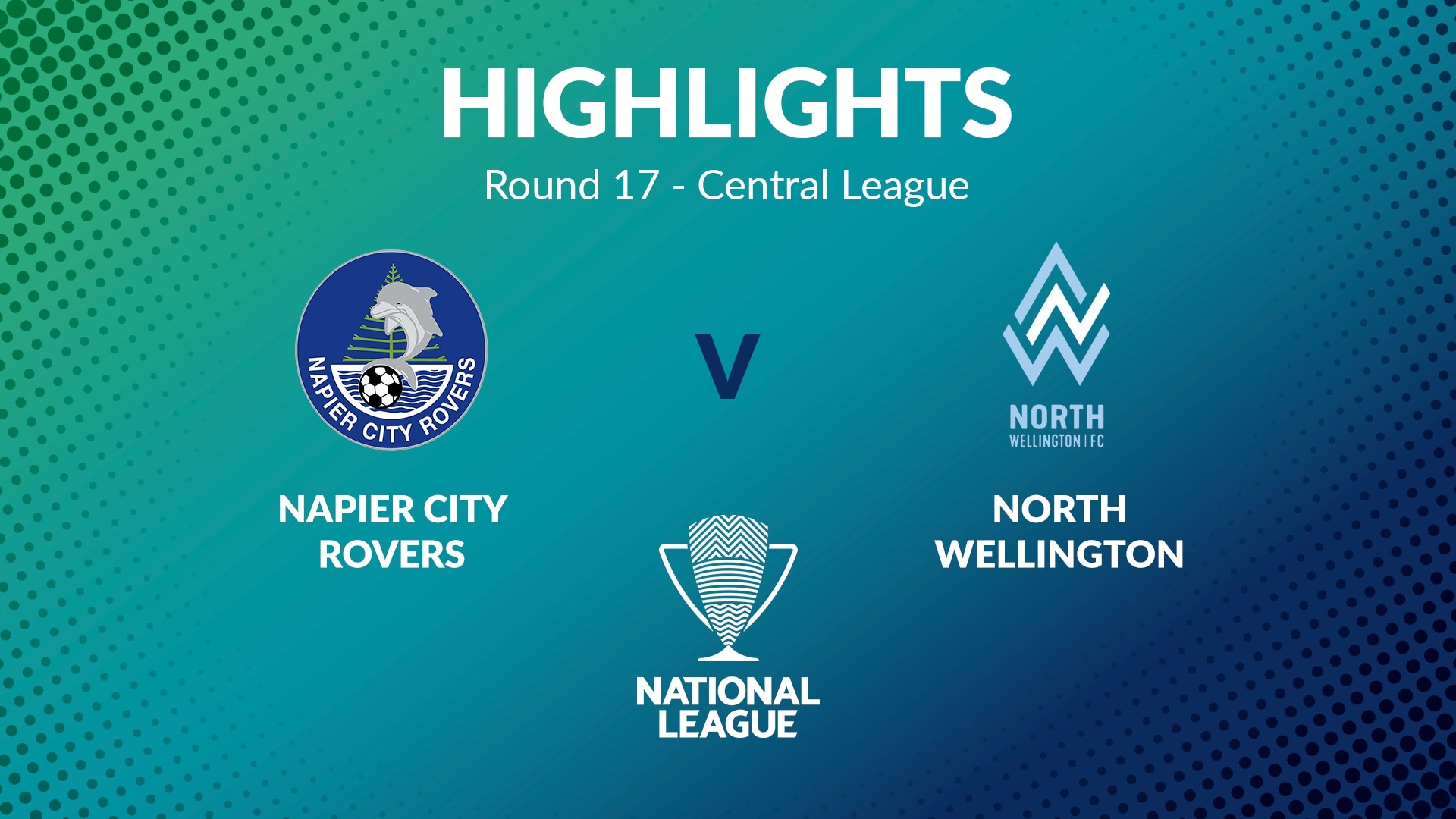 Napier City Rovers - North Wellington | Runde 17 | Central League | Men's National League Regional Phase | Highlights