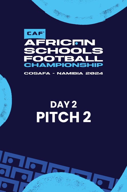 Day Two | Pitch Two | 2024 CAF African Schools Football Championship | COSAFA Qualifier | Partido completo