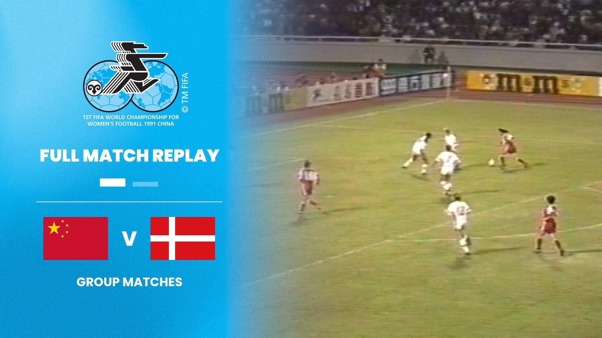 Cina - Danimarca | Gruppo A | Coppa del Mondo Femminile FIFA RP Cina 1991 | Match completo