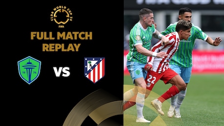 Seattle Sounders FC v Atlético de Madrid | Group B | FIFA Club World Cup 2025™ | Full Match Replay