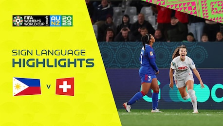 Philippines v Switzerland | Group A | FIFA Women's World Cup Australia & New Zealand 2023™ | Highlights (Sign Language)