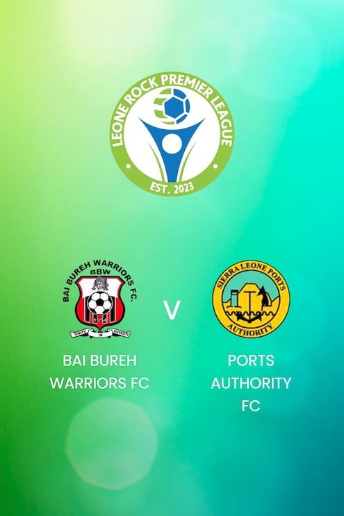 Bai Bureh Warriors FC - Ports Authority FC | Leone Rock Premier League | Spiel in voller Länge