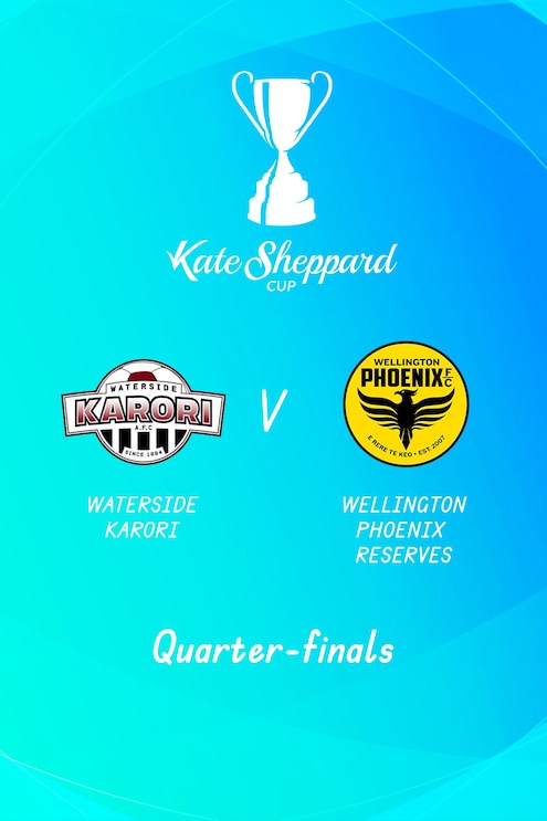 Waterside Karori v Wellington Phoenix Reserves | Quarter-finals | Kate ...