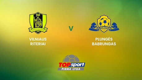 Vilniaus Riteriai - Plungės Babrungas | TOPsport Pirma lyga | Spiel in voller Länge
