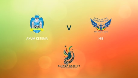 Axum Ketema - NIB | Ethiopian Higher League 2024 | Spiel in voller Länge