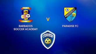 Barbados Soccer Academy v Paradise FC | BFA Premier League | Full Match Replay