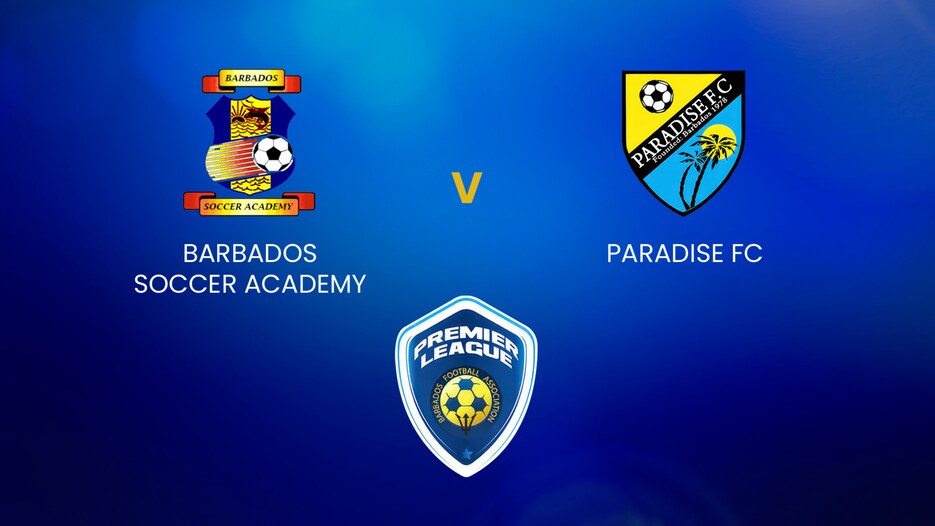 Barbados Soccer Academy - Paradise FC | BFA Premier League | Match completo