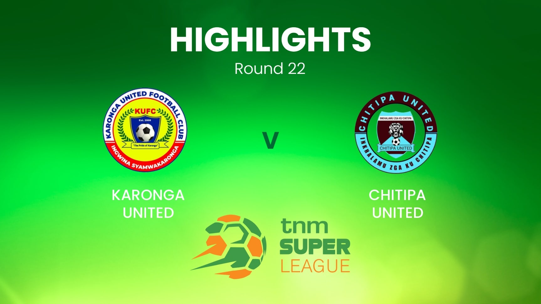 Karonga United v Chitipa United | TNM Super League | Malawi | Highlights