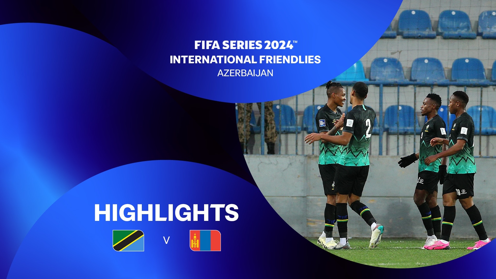 Tansania - Mongolei | FIFA Series 2024 Aserbaidschan™ | Highlights