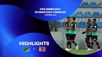 Tanzanie - Mongolie | FIFA Series 2024 Azerbaïdjan™ | Résumé vidéo