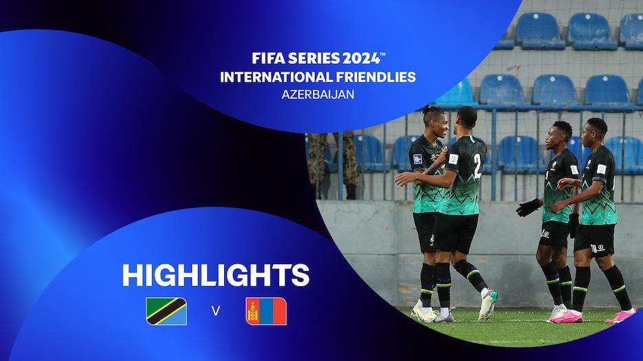 Tanzanie - Mongolie | FIFA Series 2024 Azerbaïdjan™ | Résumé vidéo