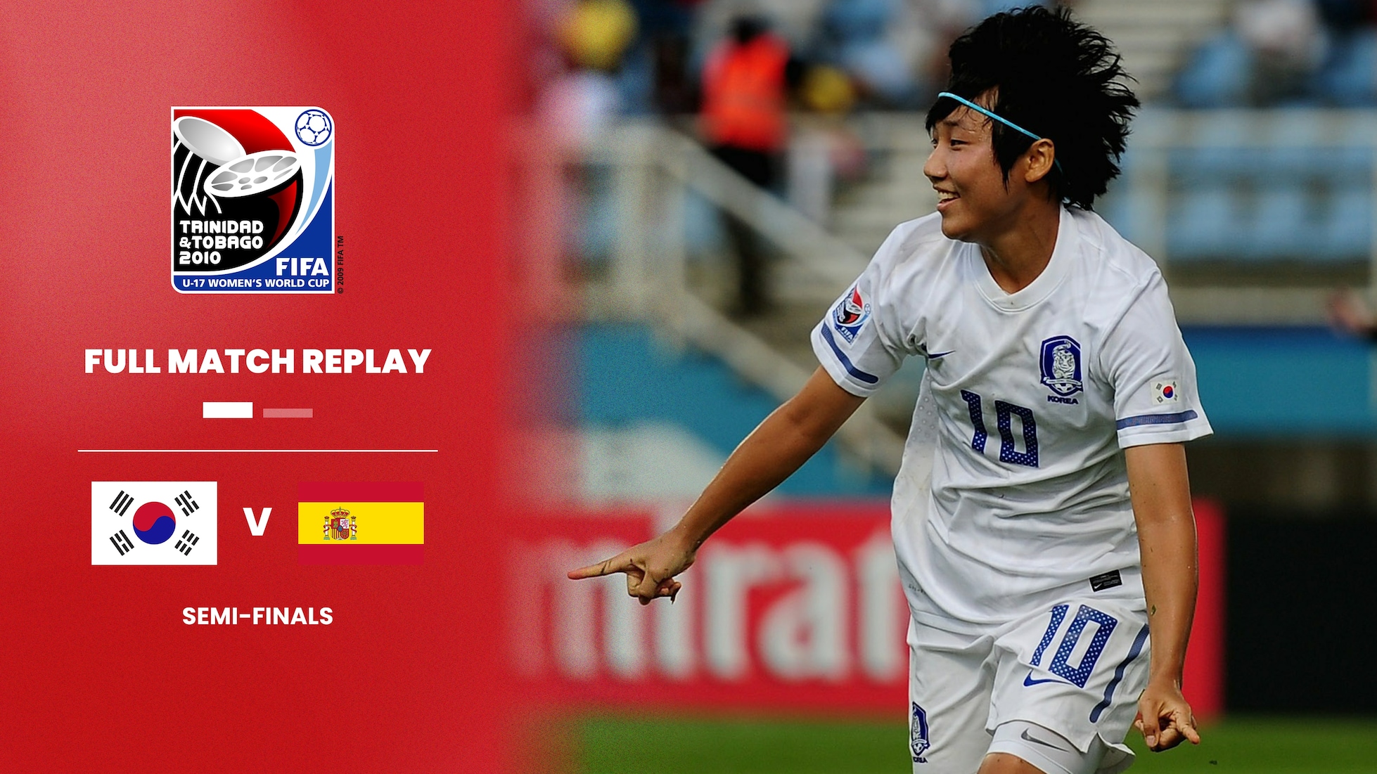 Korea Republic v Spain | Semi-finals | FIFA U-17 Women's World Cup Trinidad & Tobago 2010™ | Full Match Replay
