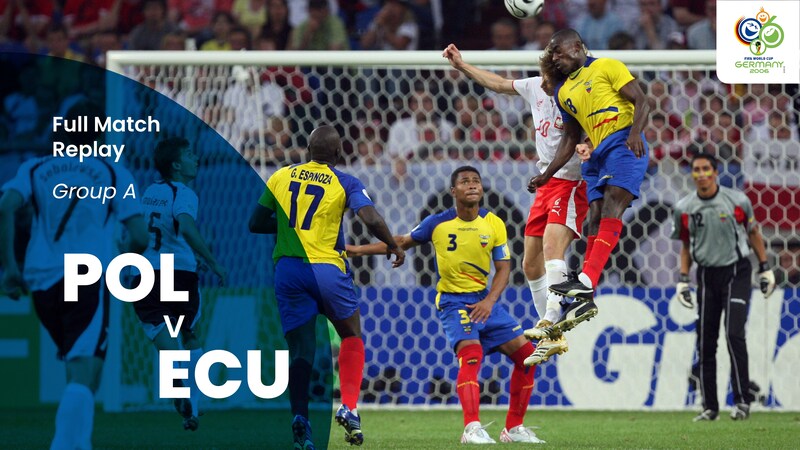 Poland v Ecuador | Group A | 2006 FIFA World Cup Germany™ | Full Match ...