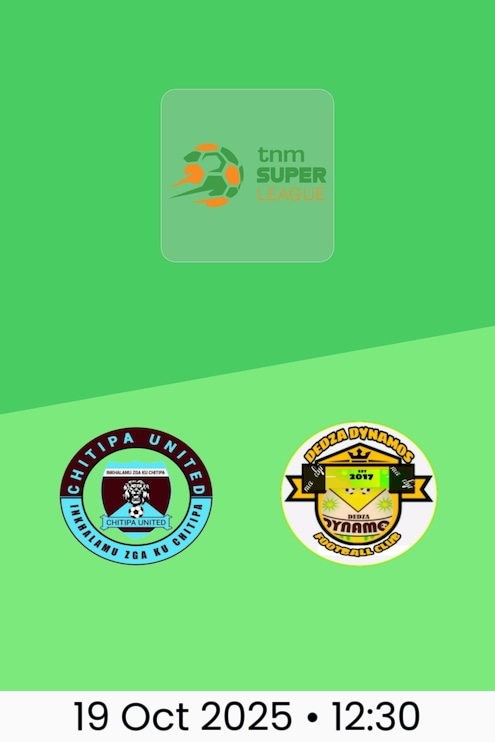 Chitipa United v Dedza Dynamos FC | TNM Super League 2025