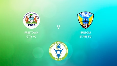 Freetown City FC v Bullom Stars FC | Leone Rock Premier League | Full Match Replay