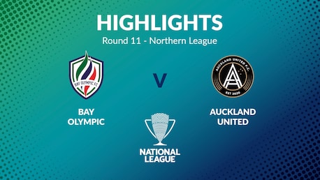 Bay Olympic - Auckland United FC | Runde 11 | Northern League | Men's National League Regional Phase | Highlights