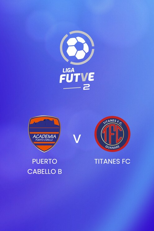Puerto Cabello B - Titanes FC | Liga FUTVE 2 - 2025 | Spiel in voller Länge