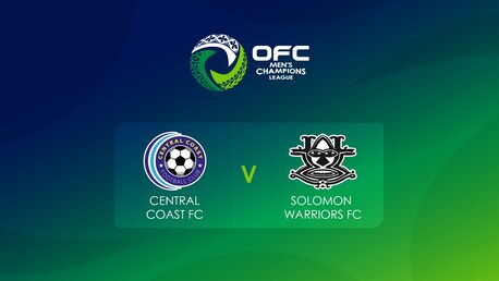 Central Coast FC v Solomon Warriors FC | OFC Men’s Champions League National Play-offs | Full Match Replay