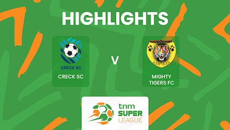 Creck Sporting FC v Mighty Tigers FC | TNM Super League 2025 | Highlights